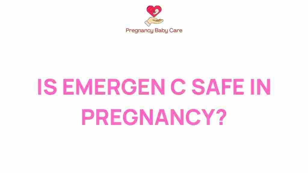 is-emergen-c-safe-in-pregnancy