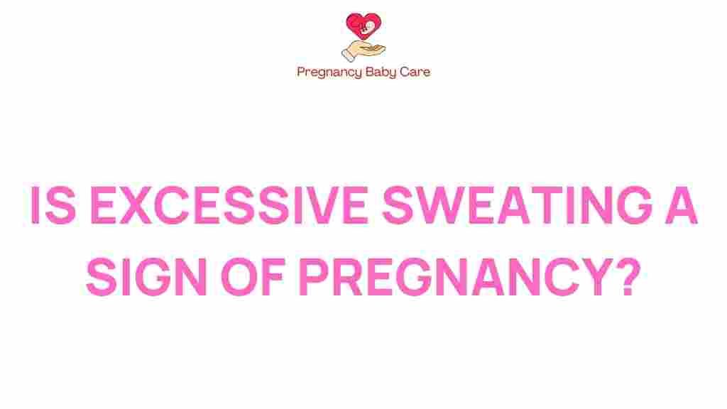 excessive-sweating-sign-pregnancy