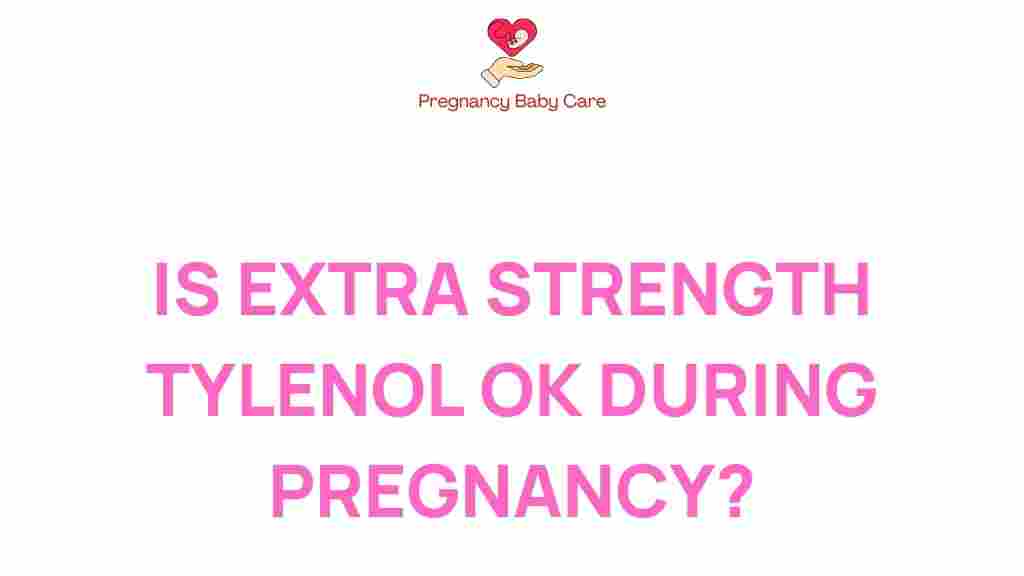 extra-strength-tylenol-pregnancy-safety