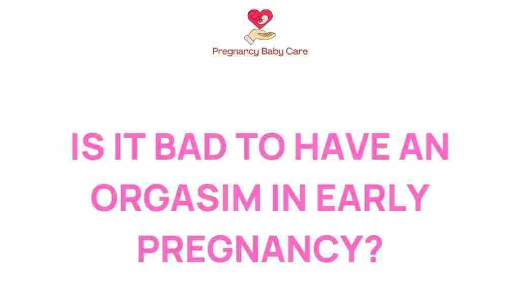 orgasm-early-pregnancy-safety