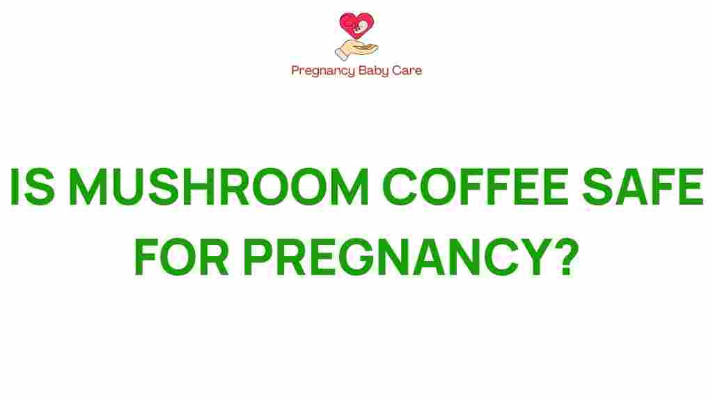 mushroom-coffee-safe-pregnancy