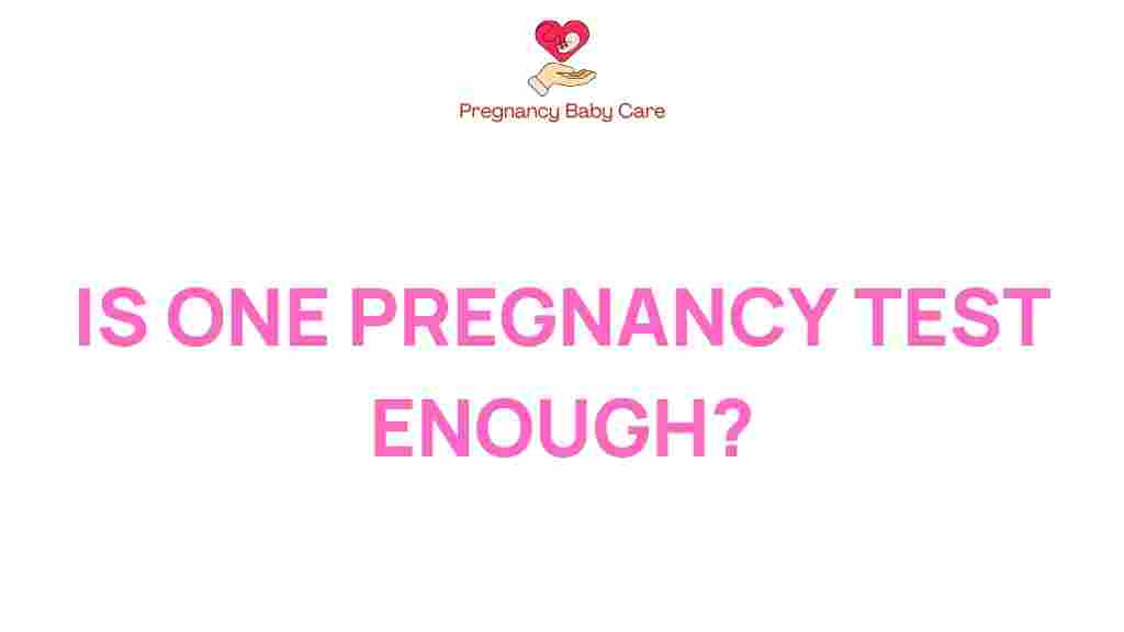 one-pregnancy-test-enough