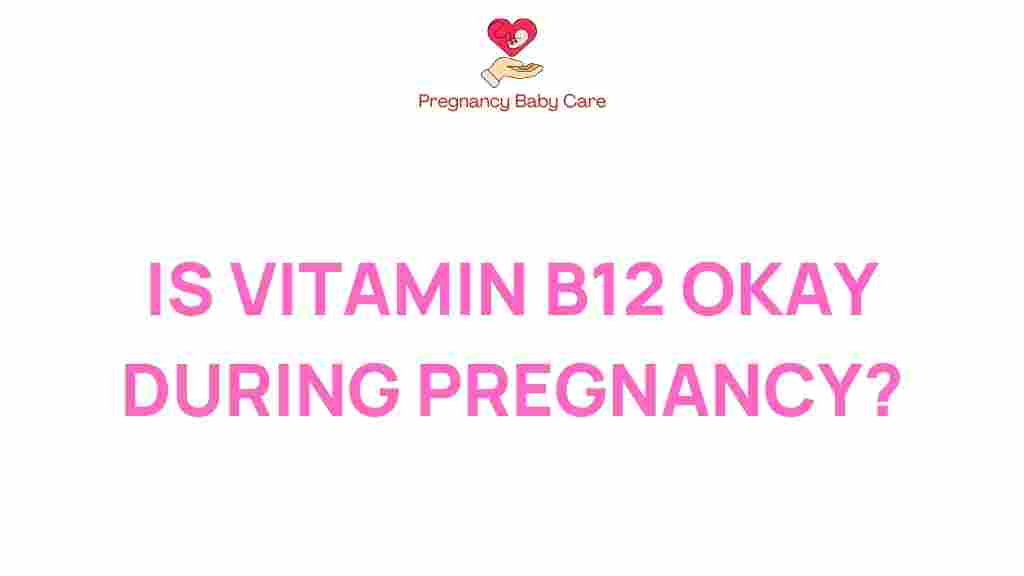 vitamin-b12-pregnancy-safety