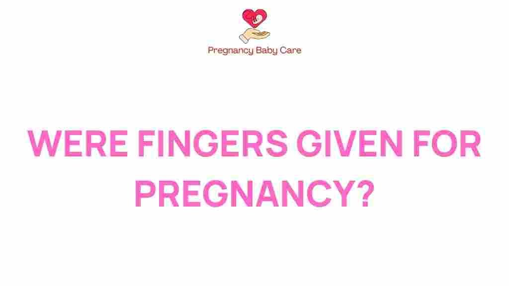 pregnancy-fingers-role