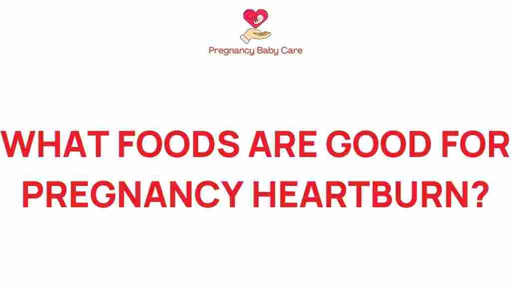 pregnancy-heartburn-foods