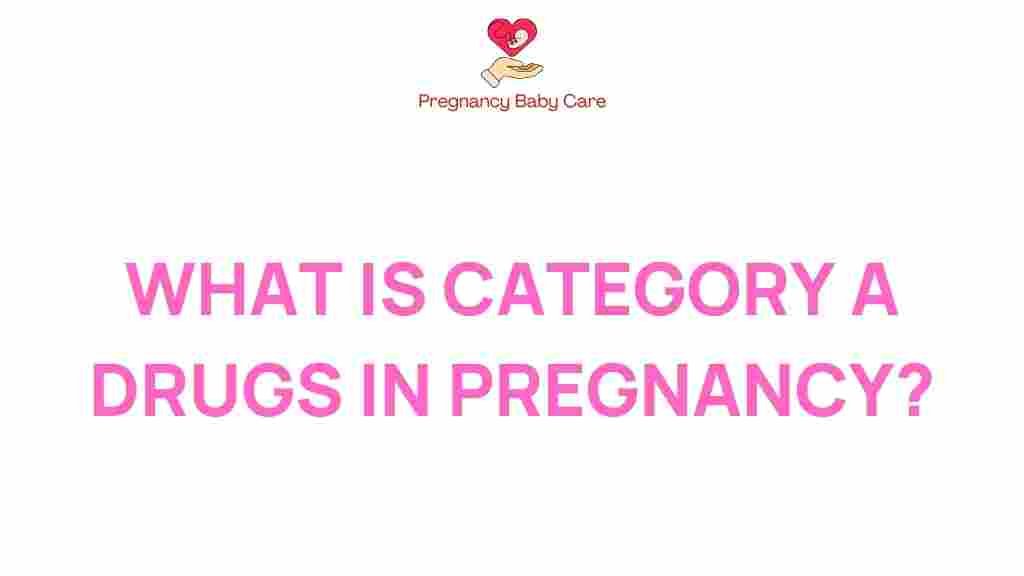 category-a-drugs-in-pregnancy