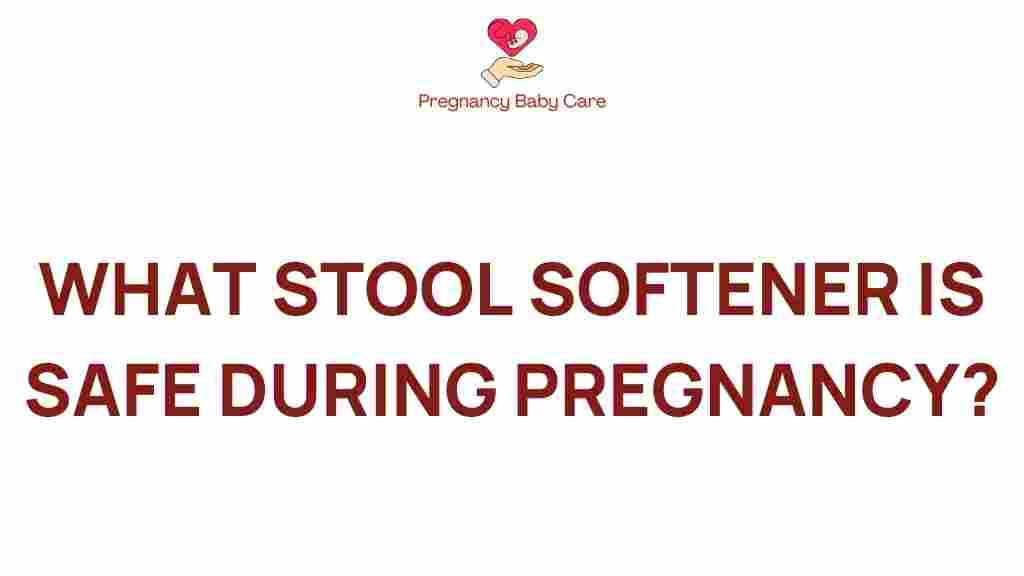 navigating-safe-stool-softeners-pregnancy