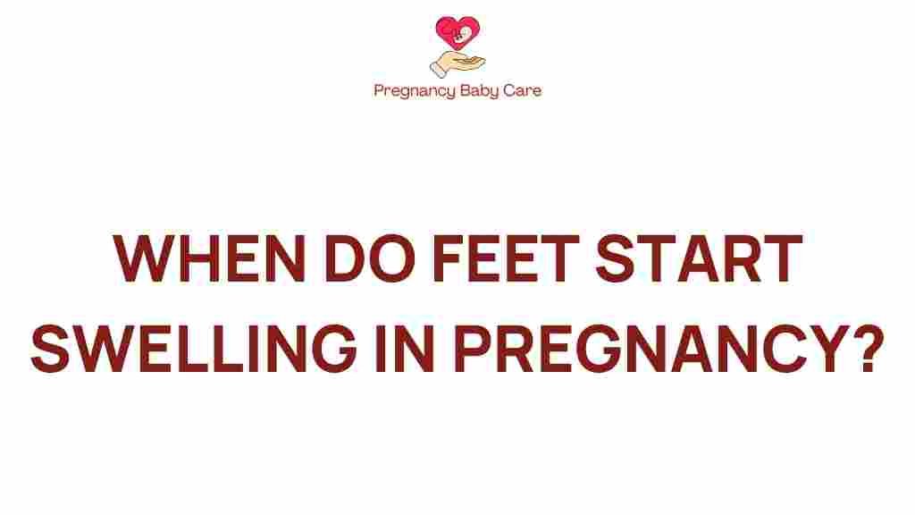 when-do-feet-start-swelling-pregnancy