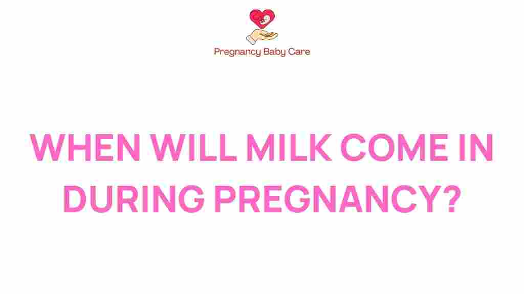 when-milk-comes-in-during-pregnancy