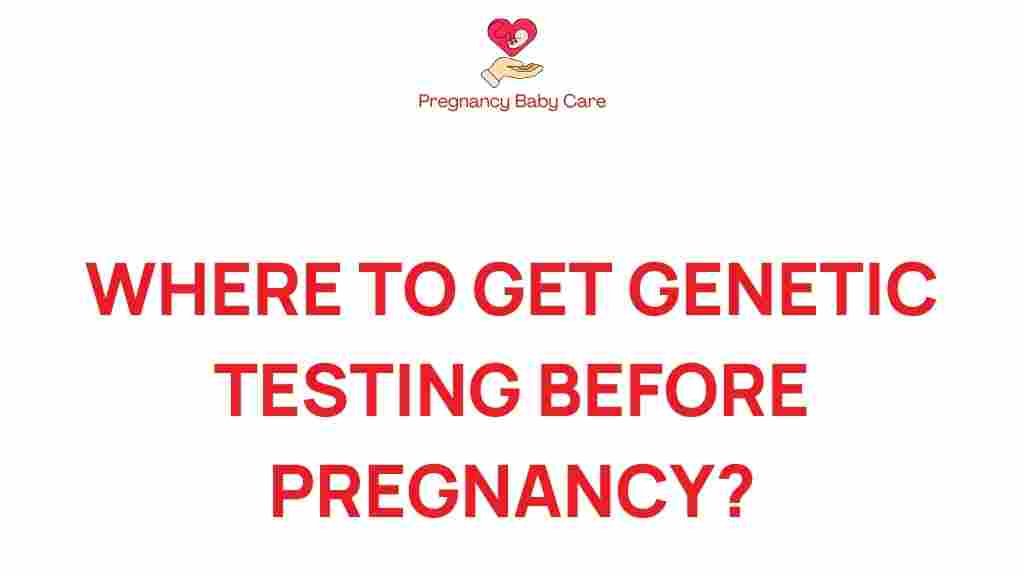 genetic-testing-before-pregnancy