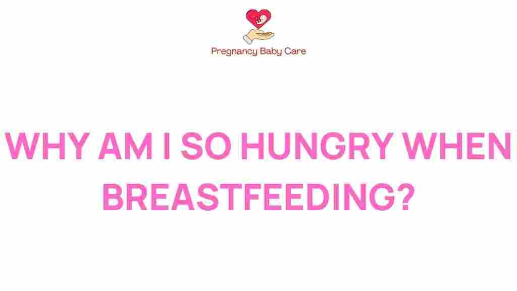 why-am-i-so-hungry-when-breastfeeding