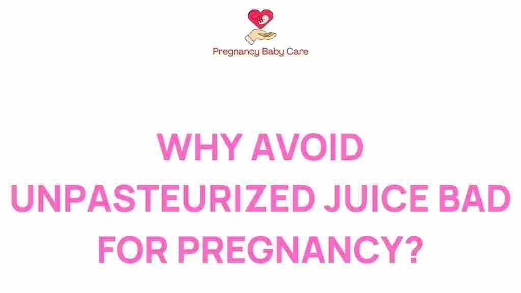 unpasteurized-juice-pregnancy-risks