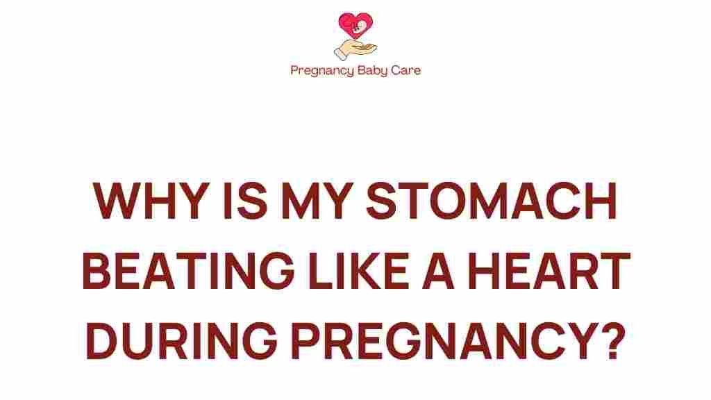 why-is-my-stomach-beating-like-a-heart-during-pregnancy